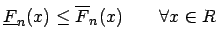 \( \underline{F}_{n}(x)\leq \overline{F}_{n}(x)\qquad \forall x\in R \)