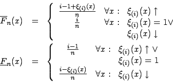 \begin{eqnarray*}
\overline{F}_{n}(x) & = & \left\{ \begin{array}{cll}
\frac{i-1...
...}{n} & \forall x: & \xi _{(i)}(x)\downarrow
\end{array}\right.
\end{eqnarray*}