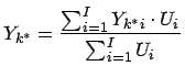 $\displaystyle Y_{k^{*}}=\frac{\sum _{i=1}^{I}Y_{k^{*}i}\cdot U_{i}}{\sum _{i=1}^{I}U_{i}}$